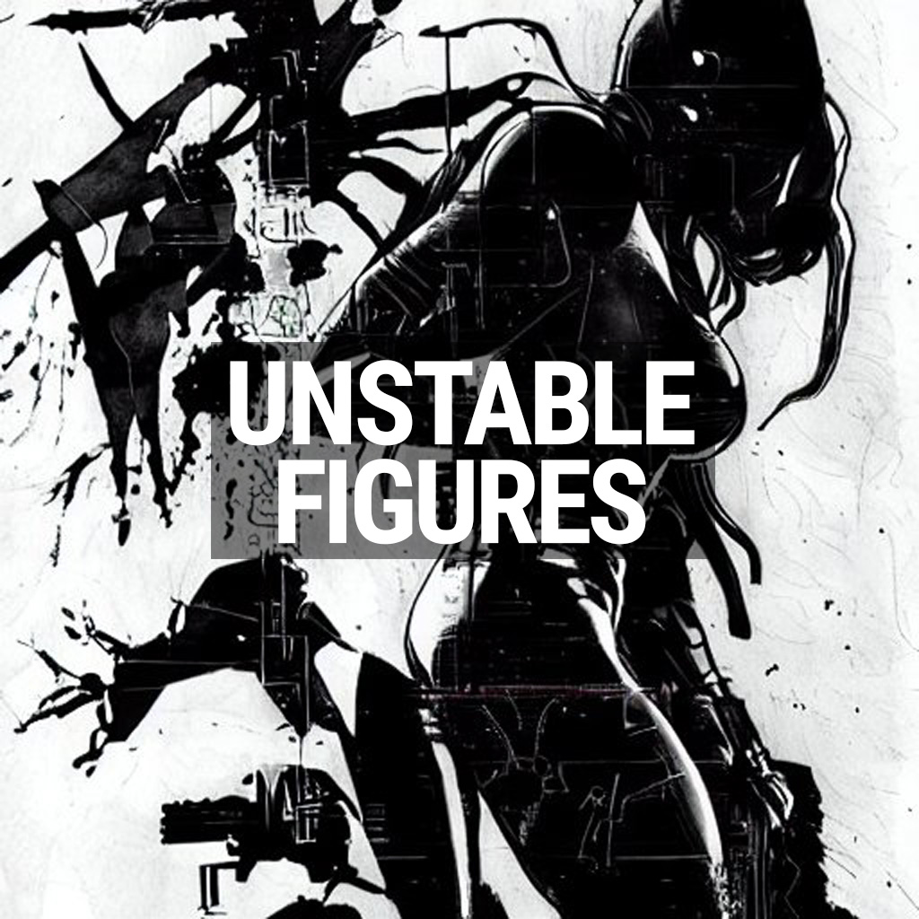 Unstable Figures